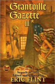 Title: Grantville Gazette III (The 1632 Universe), Author: Eric Flint