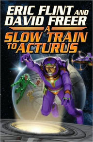 Title: A Slow Train to Arcturus, Author: Eric Flint