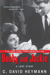 Title: Bobby and Jackie: A Love Story, Author: C. David Heymann