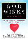 When God Winks on Love: Let the Power of Coincidence Lead You to Love