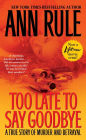 Alternative view 2 of Too Late to Say Goodbye: A True Story of Murder and Betrayal