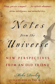 Title: Notes from the Universe: New Perspectives from an Old Friend, Author: Mike Dooley