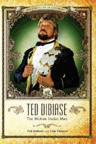 Title: Ted DiBiase: The Million Dollar Man, Author: Ted DiBiase