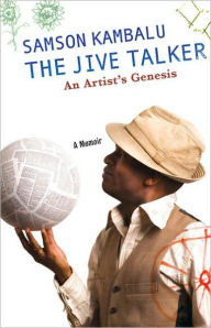 Title: The Jive Talker: An Artist's Genesis, Author: Samson Kambalu