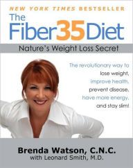 Title: The Fiber35 Diet: Nature's Weight Loss Secret, Author: Brenda Watson C.N.C.