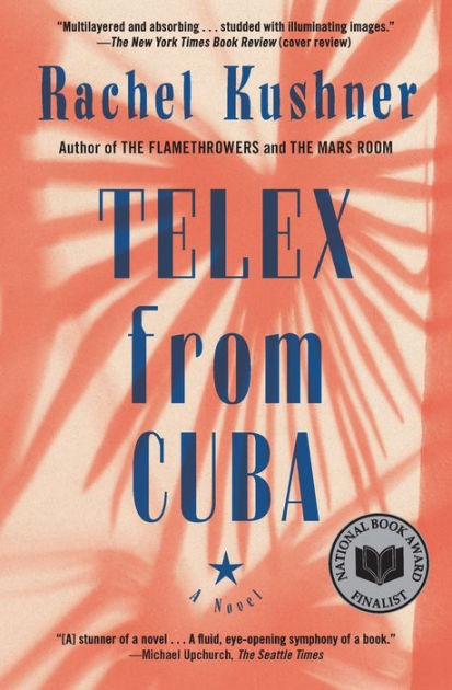 Telex from Cuba by Rachel Kushner, Paperback Barnes  Noble®