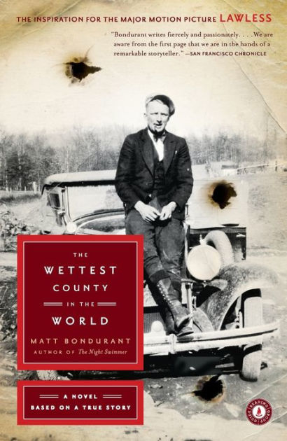 The Wettest County in the World: A Novel Based on a True Story|Paperback
