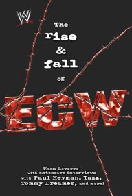 Title: The Rise & Fall of ECW, Author: Thom Loverro