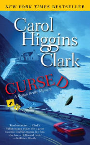 Title: Cursed (Regan Reilly Series #12), Author: Carol Higgins Clark