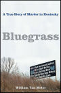 Bluegrass: A True Story of Murder in Kentucky