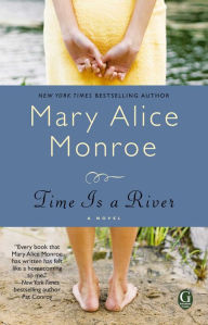 Title: Time Is a River, Author: Mary Alice Monroe