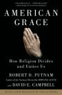 American Grace: How Religion Divides and Unites Us