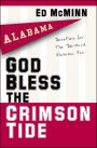 God Bless the Crimson Tide: Devotions for the Die-Hard Alabama Fan