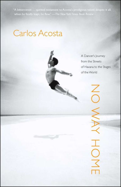 No Way Home: A Dancer's Journey from the Streets of Havana to the Stages of the World