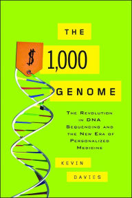 Title: The $1,000 Genome: The Revolution in DNA Sequencing and the New Era of Personalized Medicine, Author: Kevin Davies