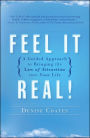 Feel It Real!: A Guided Approach to Bringing the Law of Attraction into Your Life