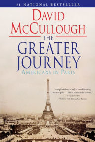 Title: The Greater Journey: Americans in Paris, Author: David McCullough