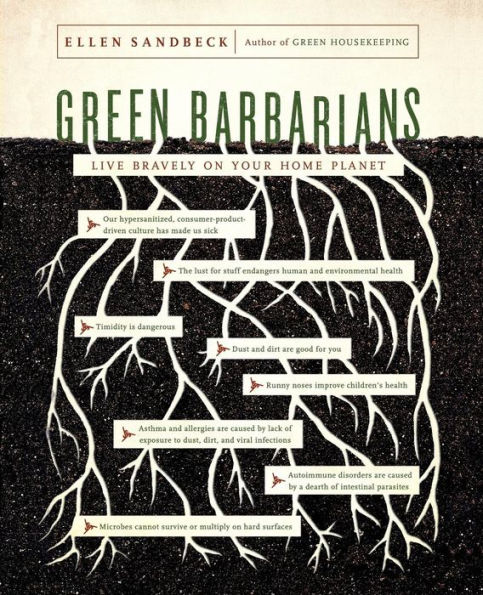 Green Barbarians: Live Bravely on Your Home Planet