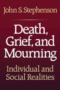 Title: Death, Grief, and Mourning, Author: John S. Stephenson