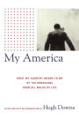 My America: What My Country Means to Me, by 150 Americans from All Walks of Life