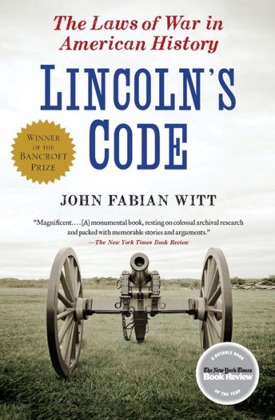 Lincoln's Code: The Laws of War in American History