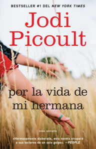 Title: Por la vida de mi hermana (My Sister's Keeper), Author: Jodi Picoult