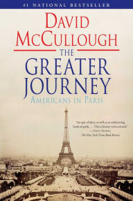 Title: The Greater Journey: Americans in Paris, Author: David McCullough