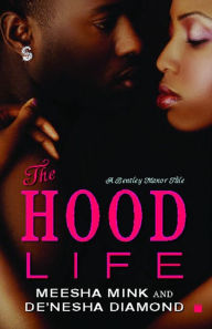 Title: The Hood Life: A Bentley Manor Tale, Author: Meesha Mink