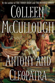 Title: Antony and Cleopatra (Masters of Rome Series #7), Author: Colleen McCullough