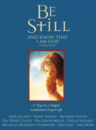 Title: Be Still: 31 Days to a Deeper Meditative Prayer Life, Author: Max Lucado