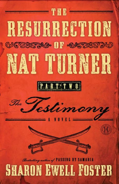 The Resurrection of Nat Turner, Part 2: The Testimony: A Novel