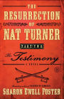 The Resurrection of Nat Turner, Part 2: The Testimony: A Novel