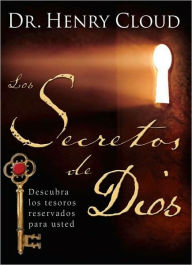 Los secretos de Dios: Descubra los tesoros reservados para usted (The Secret Things of God: Unlocking the Treasures Reserved for You)