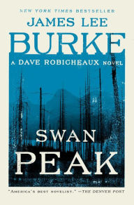 Title: Swan Peak (Dave Robicheaux Series #17), Author: James Lee Burke