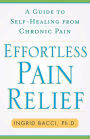Effortless Pain Relief: A Guide to Self-Healing from Chronic Pain