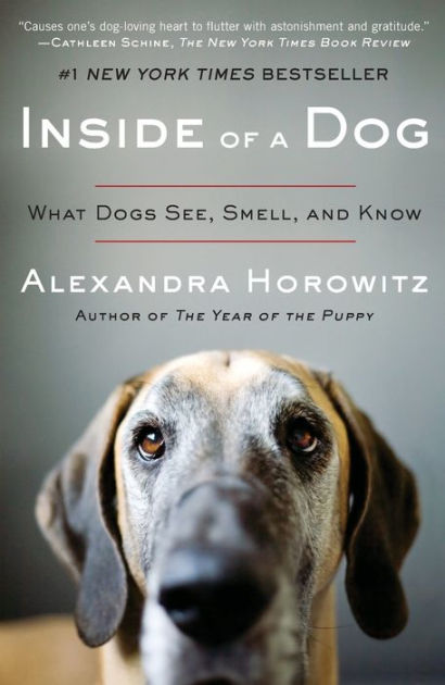 Inside of a Dog: What Dogs See, Smell, and Know|Paperback