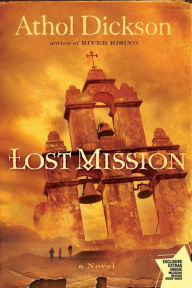 Title: Lost Mission, Author: Athol Dickson