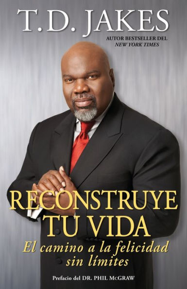 Reconstruye tu vida: El camino a la felicidad sin limites (Reposition Yourself: Living Life without Limits)