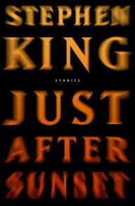 Title: Just after Sunset, Author: Stephen King