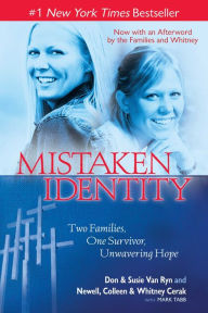 Title: Mistaken Identity: Two Families, One Survivor, Unwavering Hope, Author: Don Ryn