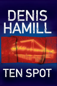 Title: Ten Spot: A Bobby Emmet Novel, Author: Denis Hamill