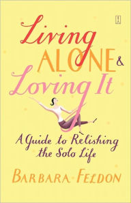 Title: Living Alone and Loving It, Author: Barbara Feldon