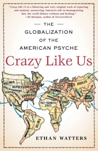 Crazy Like Us: The Globalization of the American Psyche|Paperback