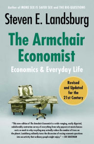 Title: The Armchair Economist: Economics & Everyday Life, Author: Steven E. Landsburg