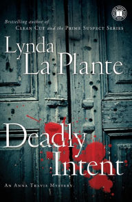Title: Deadly Intent (Anna Travis Series #4), Author: Lynda La Plante
