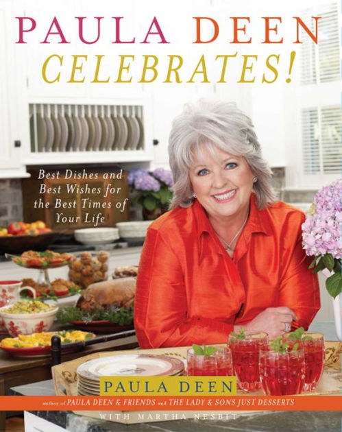 Paula Deen Celebrates!: Best Dishes and Best Wishes for the Best Times