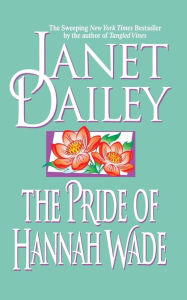 Title: The Pride of Hannah Wade, Author: Janet Dailey