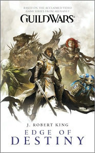 Title: Guild Wars: Edge of Destiny, Author: J. Robert King