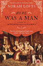 Here Was a Man: A Novel of Sir Walter Raleigh and Elizabeth I