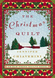 Title: The Christmas Quilt (Elm Creek Quilts Series #8), Author: Jennifer Chiaverini